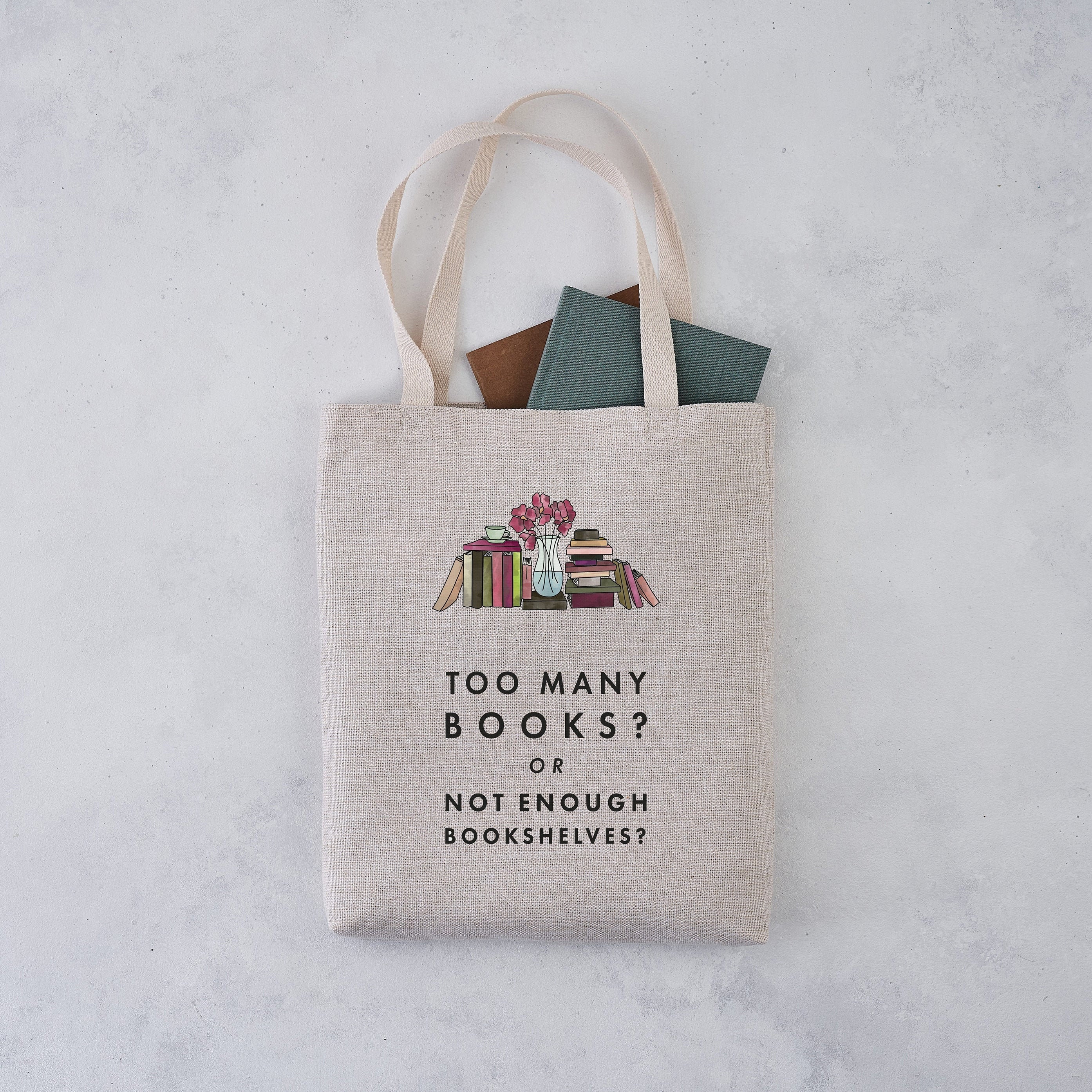 Literary Tote Bag – “Too Many Books or Not Enough Bookshelves”