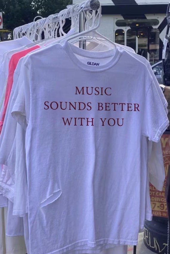 Music Sounds Better With You Tee Shirt Outfits