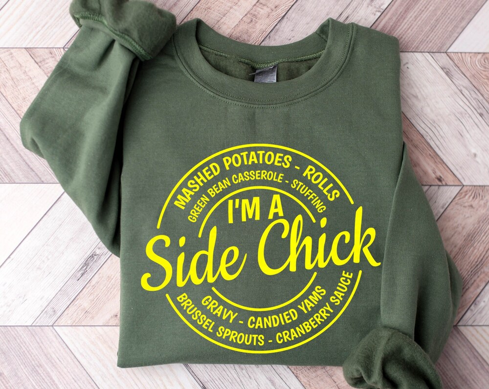 Shirthome  I'm a Side Chick Shirt, Funny Thanksgiving Shirt, Fall T-Shirt,Thanksgiving Dinner Tee,Turkey Dinner Tee,Gift For Her,Funny Chick Sweatshirt