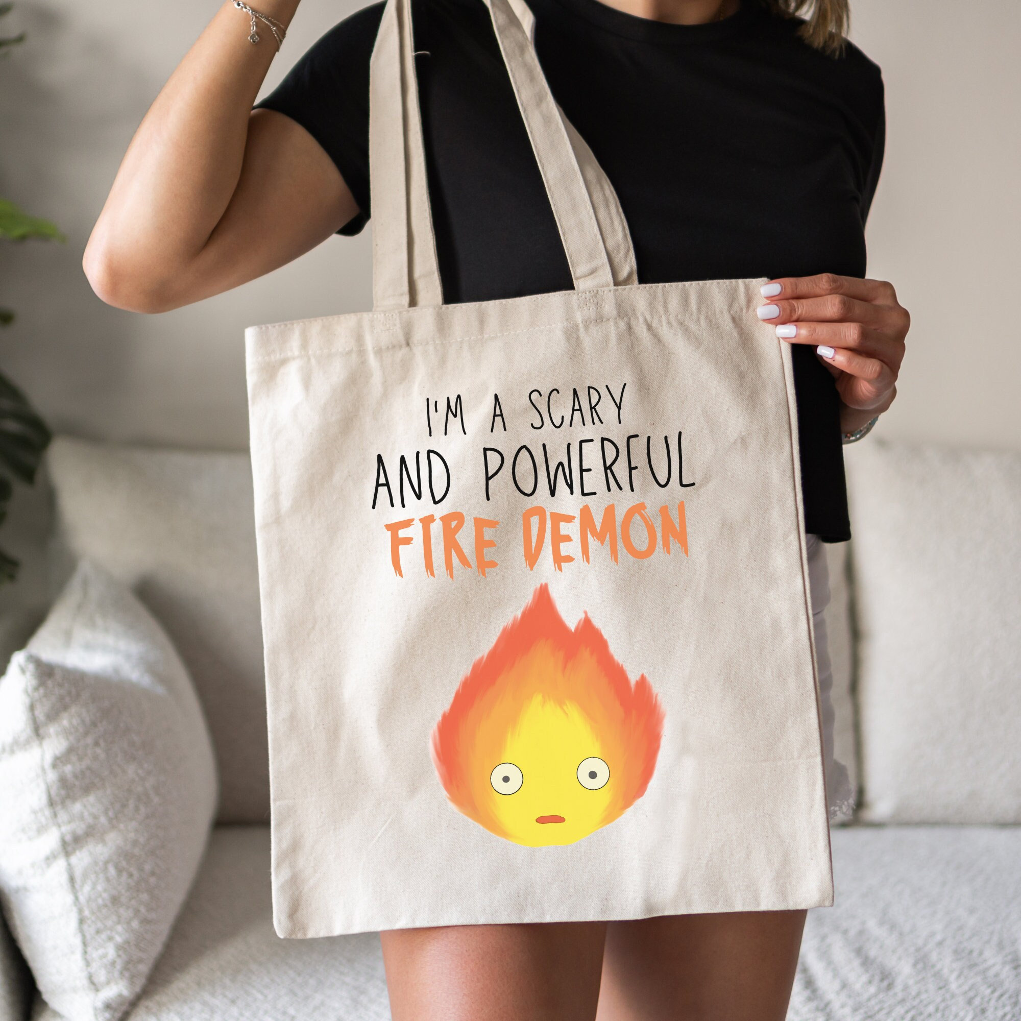 I’m A Scary and Powerful Fire Demon Howl’s Moving Castle Calcifer Inspired Canvas Tote Bag