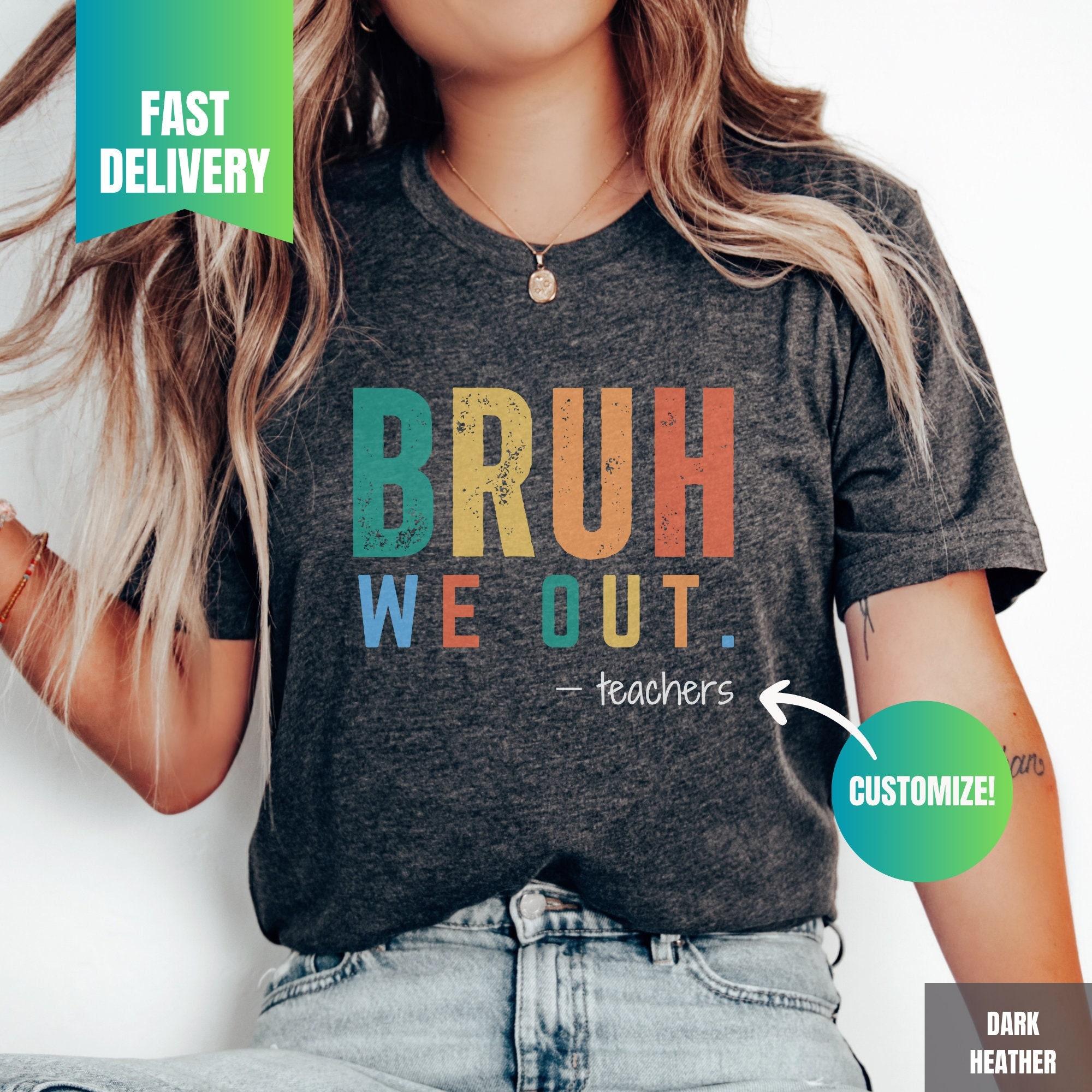 Bruh We Out Teacher Shirt, Last Day  &hellip;