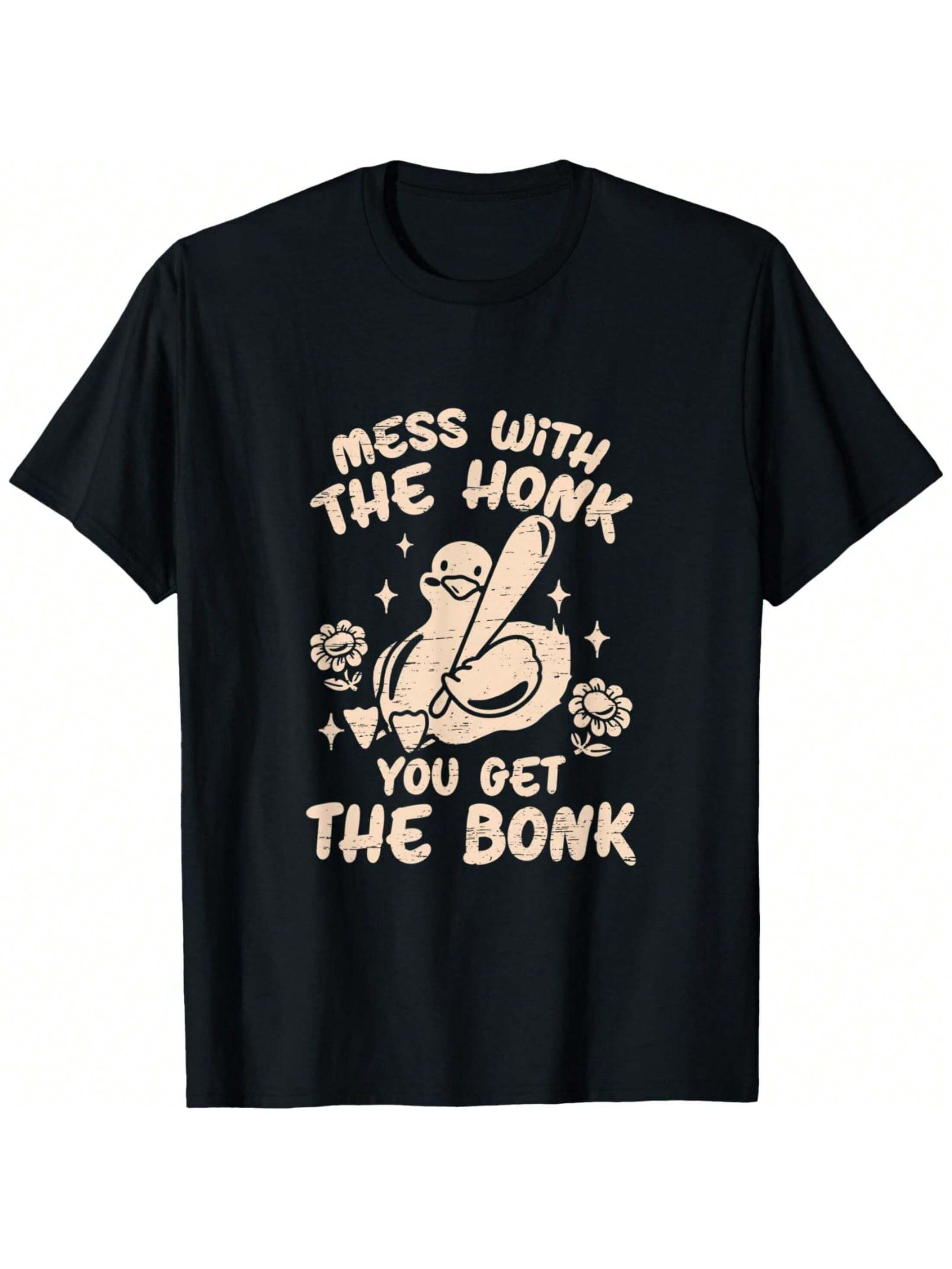 Shirt Ideas, Mess With The Honk You  …