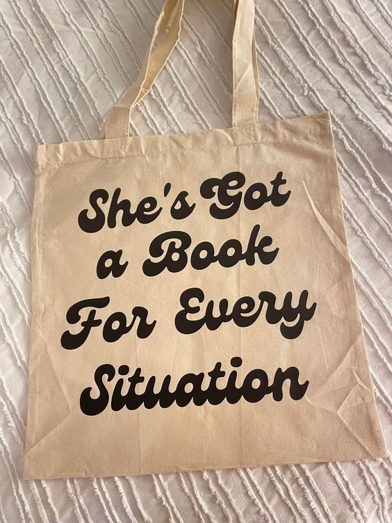 She’s Got A Book For Every Situation Tote bag N145, Canvas Tote Bags, Tote Bag Design, Tote Bag Idea