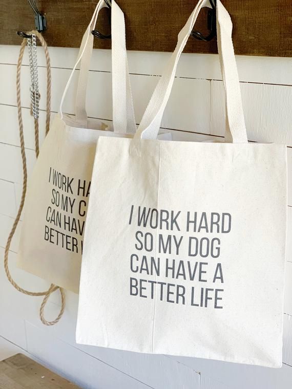 Funny Dog Quote Canvas Tote, I Work Hard so My Dog Can Have a Better Life. Durable Roomy Doggy Bag With Canvas Straps, Gift for Dog Lover, Best Tote Bags Ideas, Cute Tote Bags Ideas, Tote Bag Design Ideas, Girls Tote Bag, Best Canvas Tote Bags Ideas