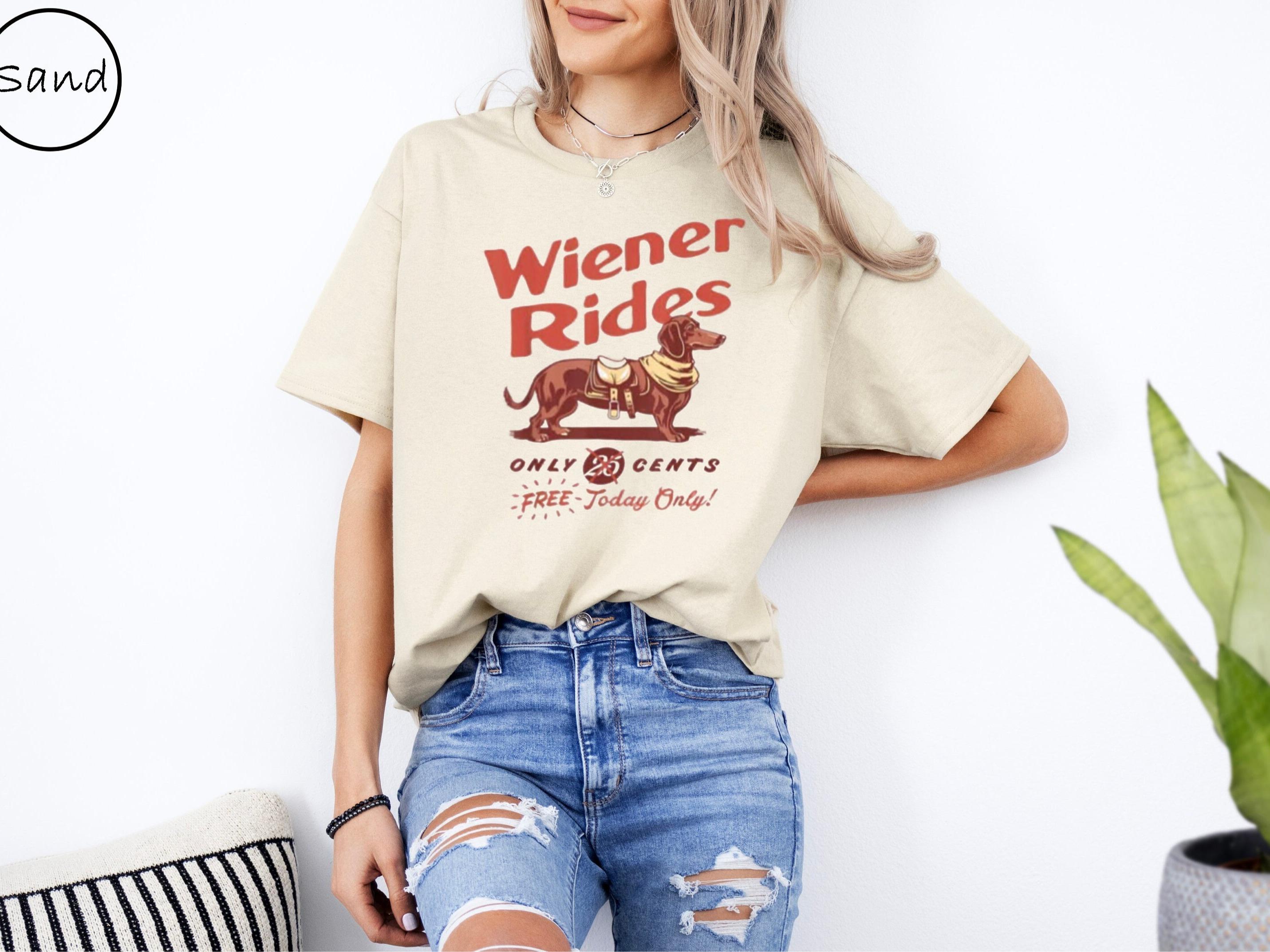 Wiener Rides Tshirt, Wiener Rides Sweatshirt, Wiener Rides Tee, Funny T-shirt, Gift for him, Gift for her, Weiner Dog Shirt, Dachshund Shirt