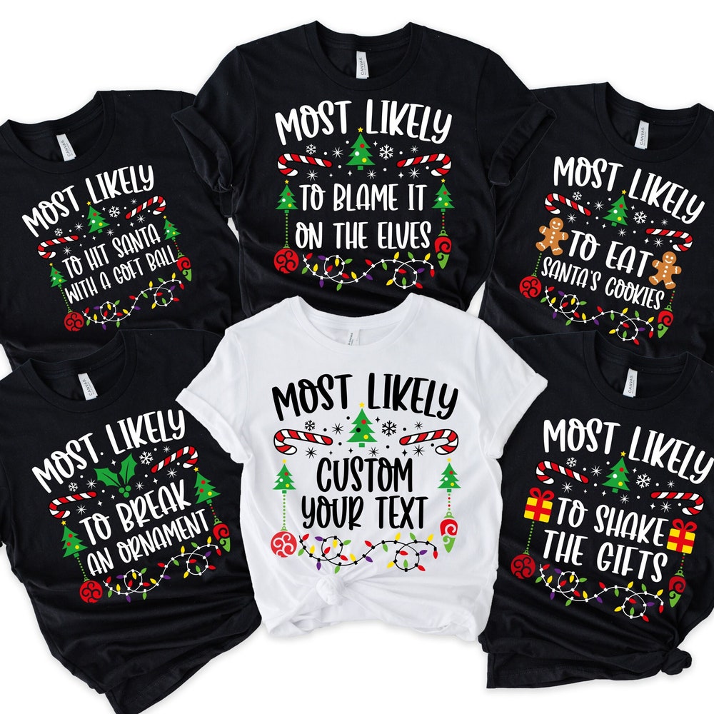 200 Quotes Most Likely To Christmas Shirt, Family Matching Christmas T-Shirts, Christmas Shirt, Funny Christmas Shirt, Family Pajamas Comfort Meets Style | Shop24H