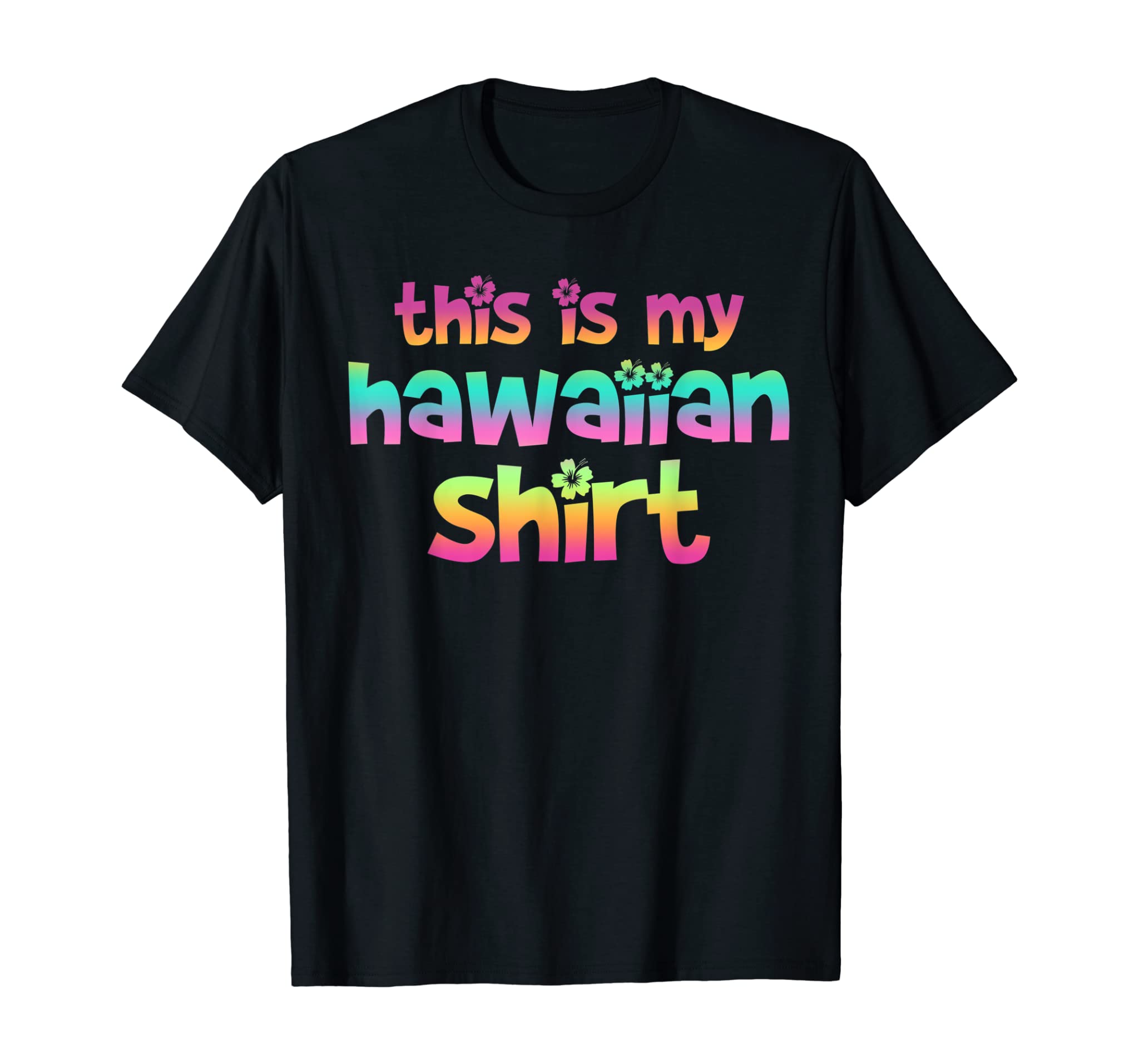 This Is My Hawaiian Shirt – Hawaii Summer Beach T-Shirt Gift