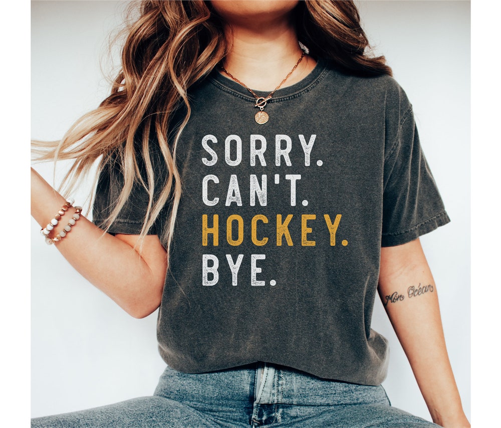 Hockey Mom, Sorry Can't Hockey Bye Shirt Hockey Life Shirt Hockey Player Gifts Busy Funny Ice Hockey Gift Hockey Shirt Hockey Shirt, Ice Tee