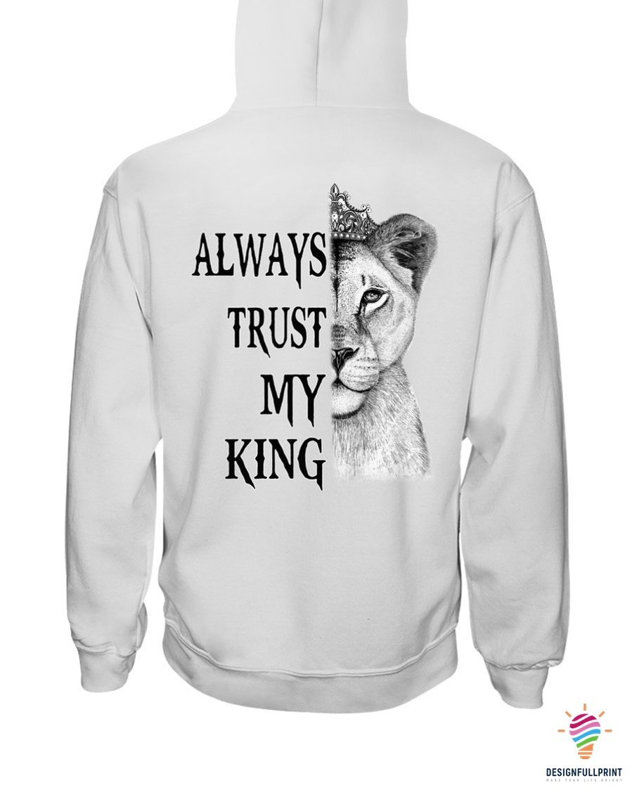 Lions Always Trust My King Hoodie Co &hellip;