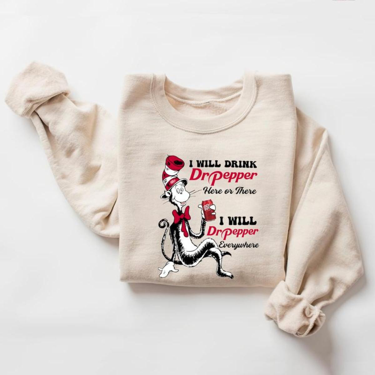 Dr Seuss I Will Drink Dr Pepper Sweatshirt, Soft Drink Lovers Sweatshirt