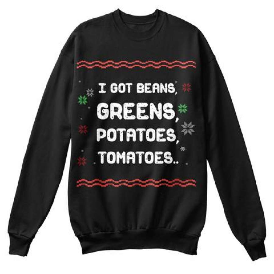 I Got Beans Greens Potatoes Tomatoes &hellip;