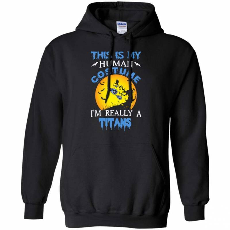 This Is My Human Costume Really A Tennessee Titans Halloween shirt Hoodie - The Music City Titans Fans