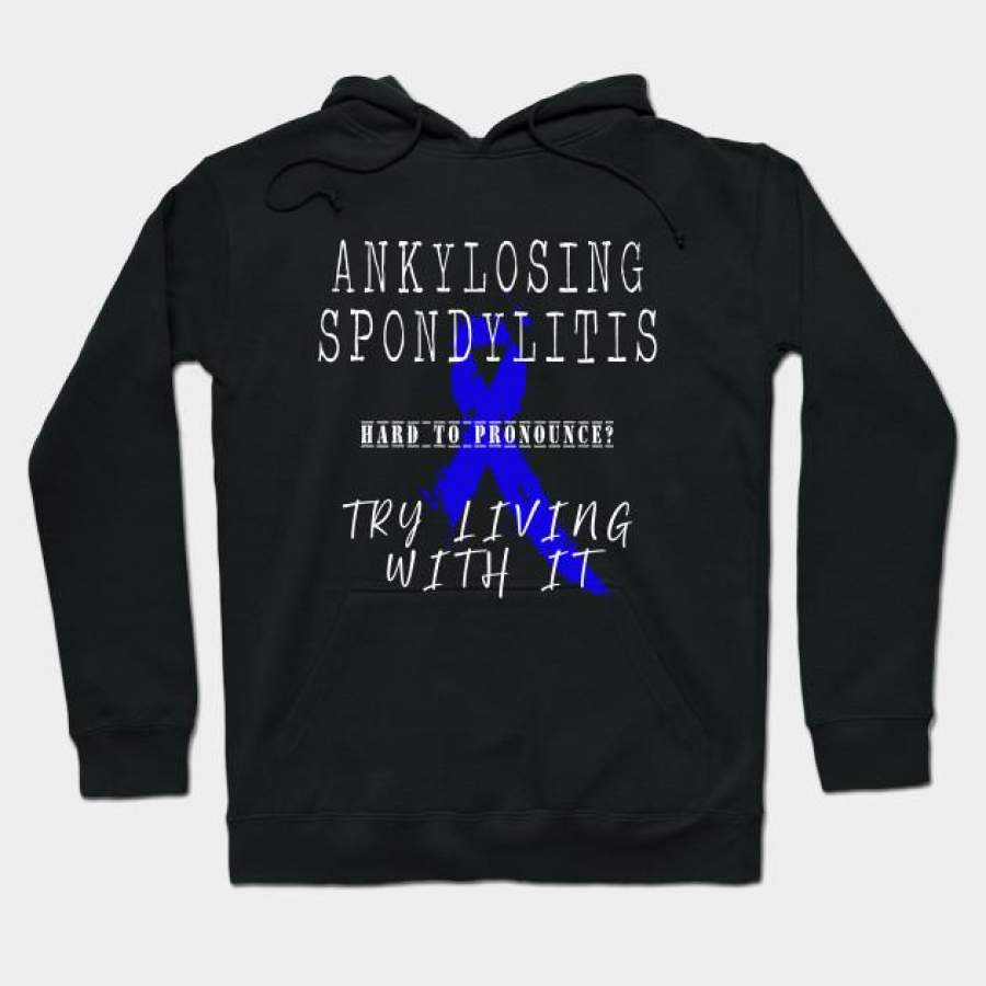Ankylosing Spondylitis Living Hoodie