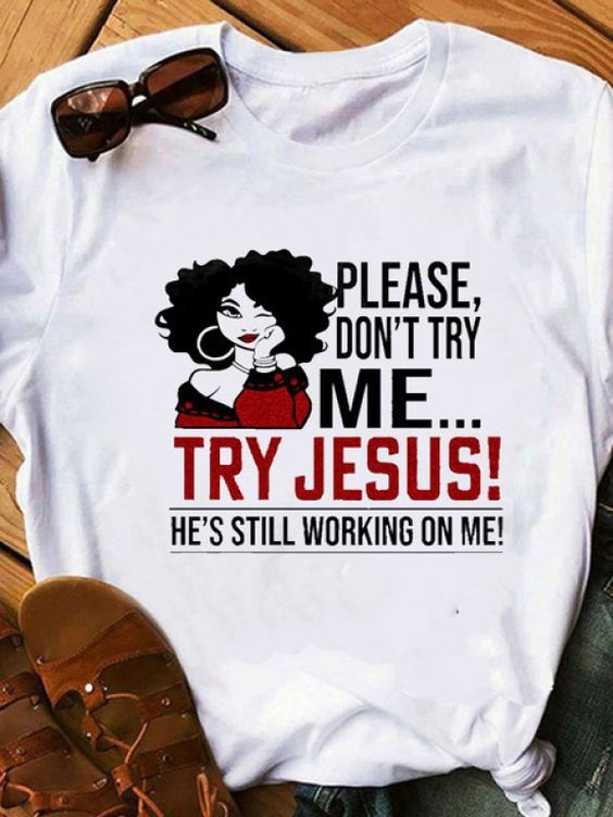 Please Dont Try Me Try Jesus He̵ … fashionstation