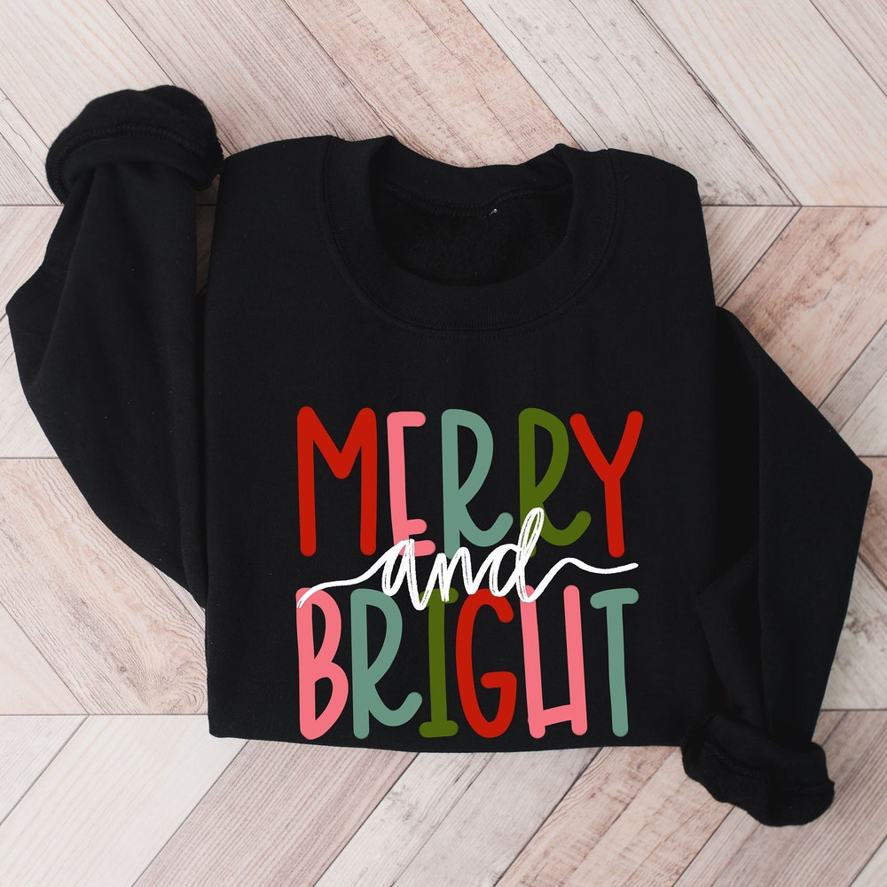 Merry And Bright Sweatshirt, Christmas Sweatshirt, Family Christmas Sweatshirt, Christmas Sweatshirts For Women, Merry Christmas Sweatshirt X Trending Fashion By Lightblueshirt Teerealmstore