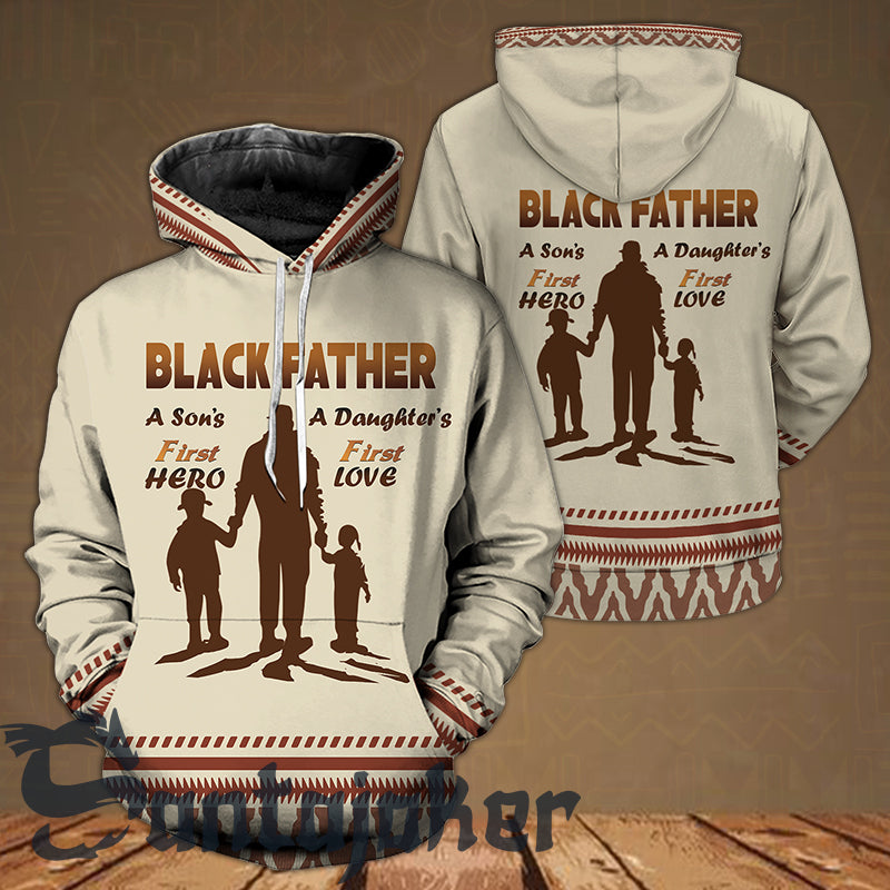 Black Father A Son’S First Hero A Daughter’S First Love Hoodie & Zip Hoodie