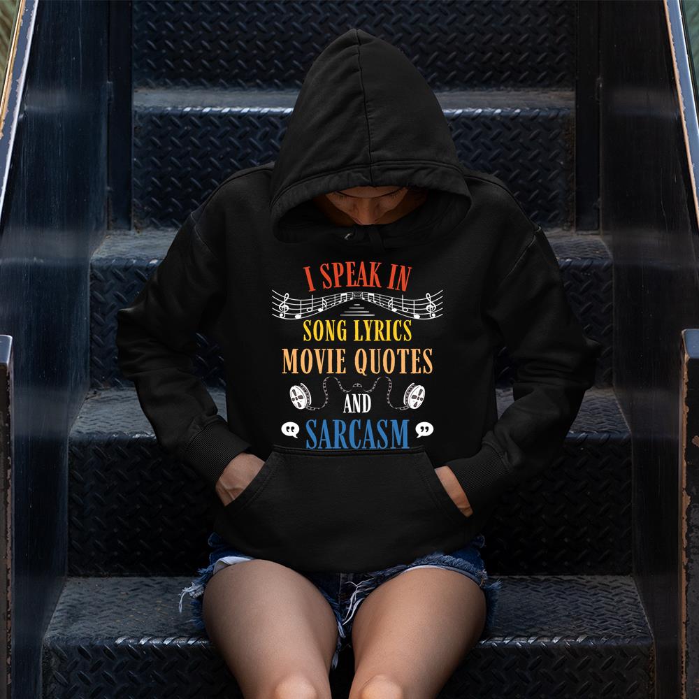 Vintage I Speak Fluent Movie Quotes Song Lyrics And Sarcasm T-Shirt Long Sleeve Tee Hoodie Hoodie