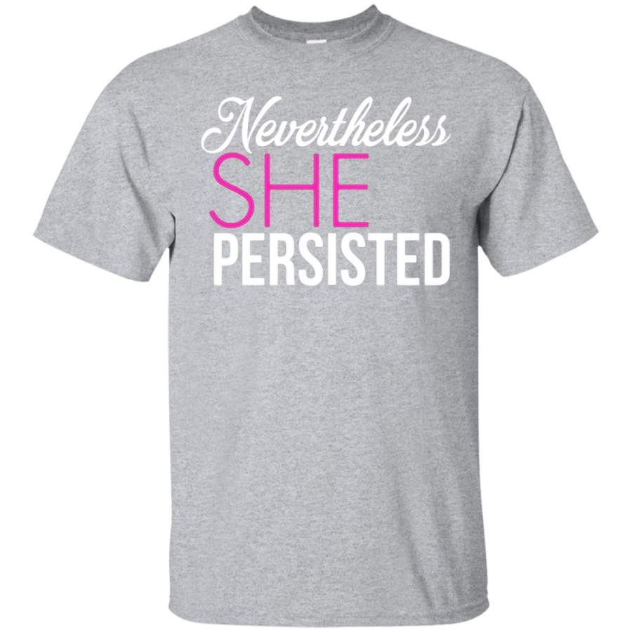 Nevertheless She Persisted - Feminist Quote T-Shirt