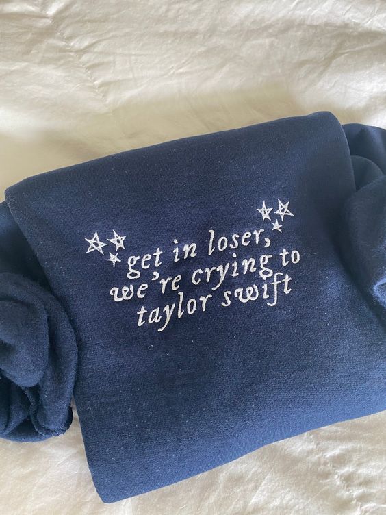 Embroidered Get In Loser TS crewneck | Swift Merch | Taylor Fan Gifts | speak now Sweatshirt Eras Tour | folklore shirt All too Well August cardigan