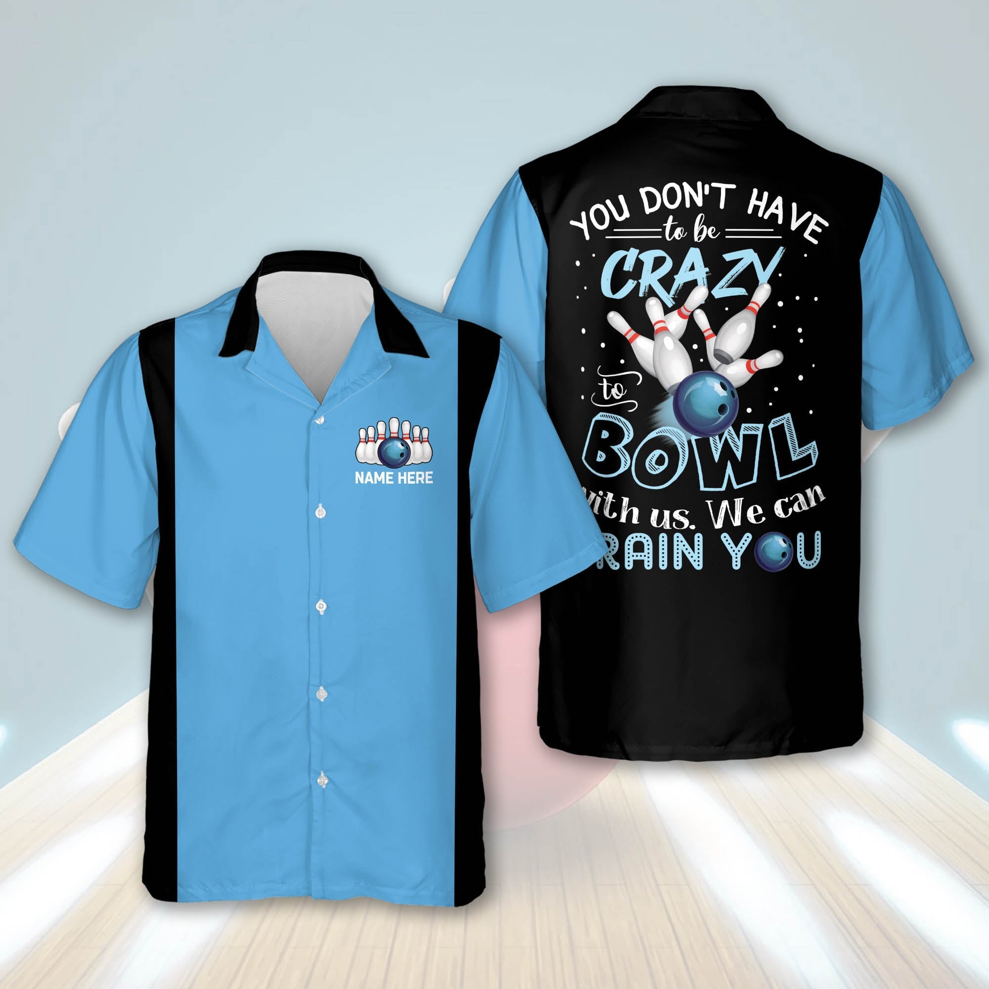 Personalized Name Bowling Hawaiian Shirt, You Don’T Have To Be Crazy To Bowl With Us We Can Train You