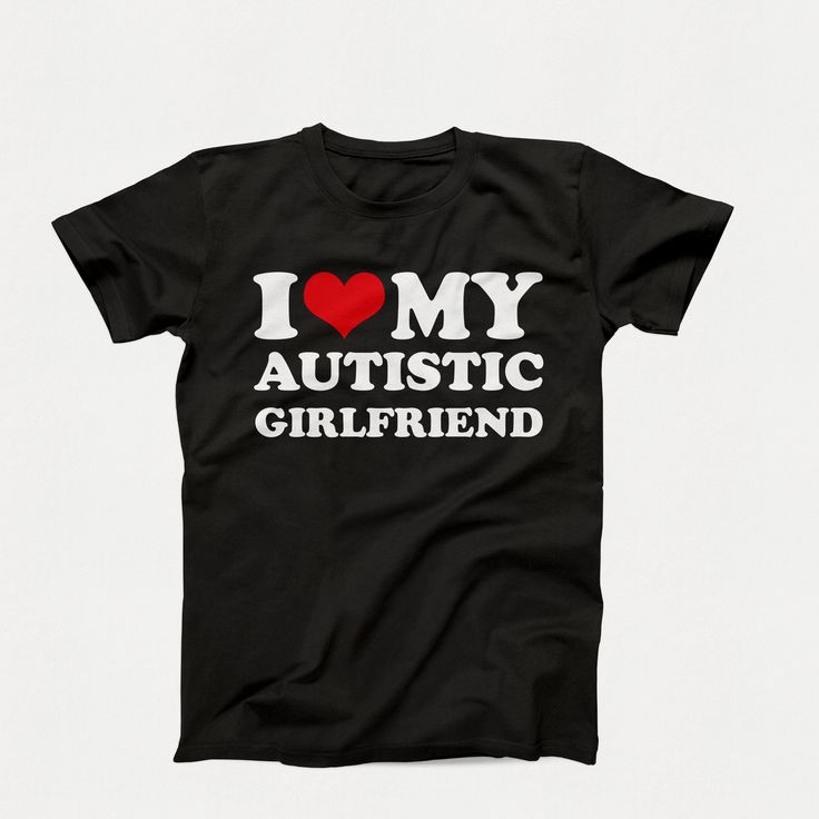 I Love My Autistic Girlfriend Shirt, &hellip;