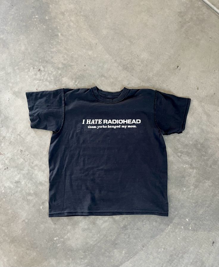 Shirt Ideas, I hate radiohead T-shir …