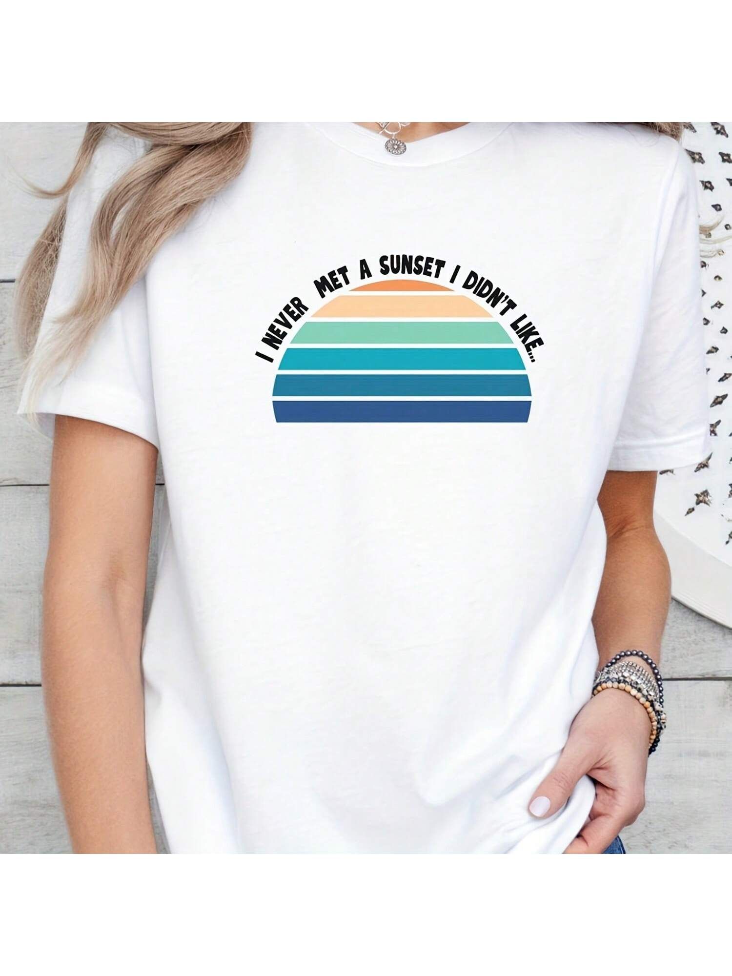 Shirt Ideas, I Never Met A Sunset I  …