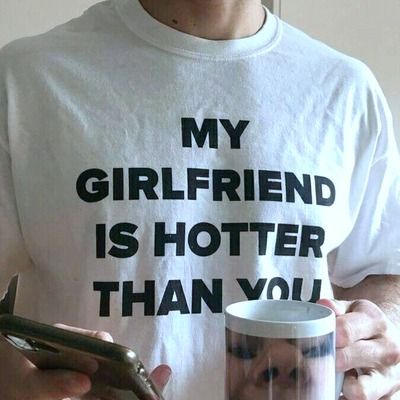 Shirt Ideas, MY GIRLFRIEND IS HOTTER …