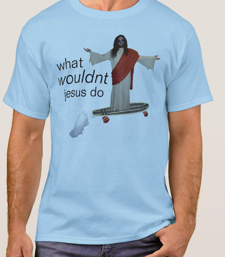 What Wouldnt Jesus Do Tee Shirt Outfits