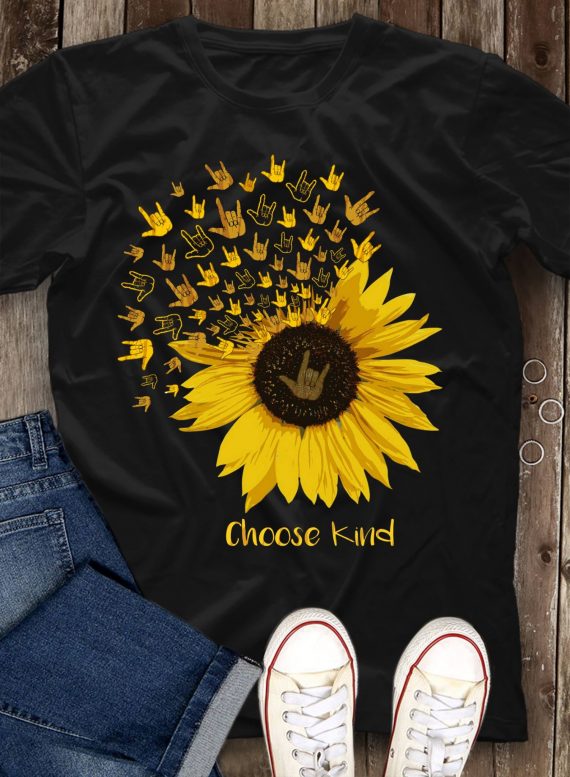 Sunflower Choose Kind Deaf Gift Tshi &hellip;