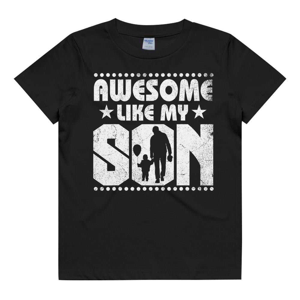 Mom Dad Quote Awesome Like My Son Happy Father'S Day Family T-Shirt Kids T Shirt