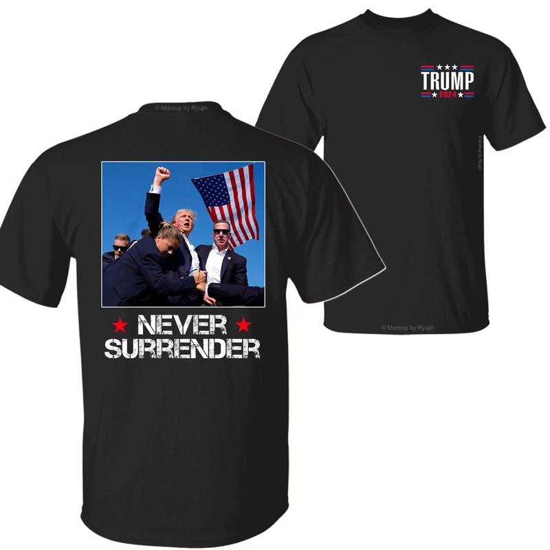 Trump Never Surrender T-shirt, I Stand with Trump Shirt, Praying for President Trump Shirt, Bloodied Trump Fist Pumps, Trump Shirts 2024, Double Sided Graphic Printed Unisex Classic Comfort Cotton T-Shirts in all Sizes all Colors for Men and for Women