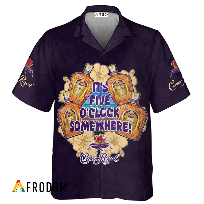 It’S Five O’Clock Somewhere Crown Royal Hawaiian Shirt