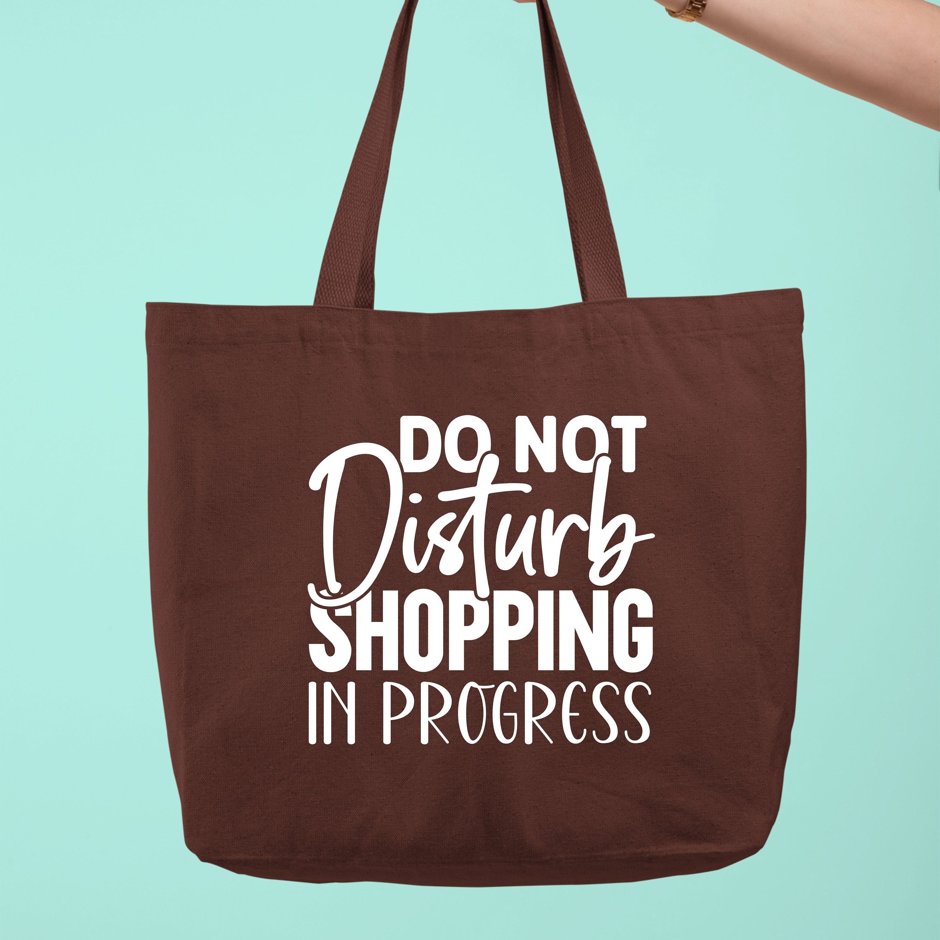 Do Not Disturb Shopping In Progress Tote Bag, Funny Tote Bag, Sarcastic Gift, Reusable Bag, Funny Tote Bag, Canvas Shopping Tote Bags