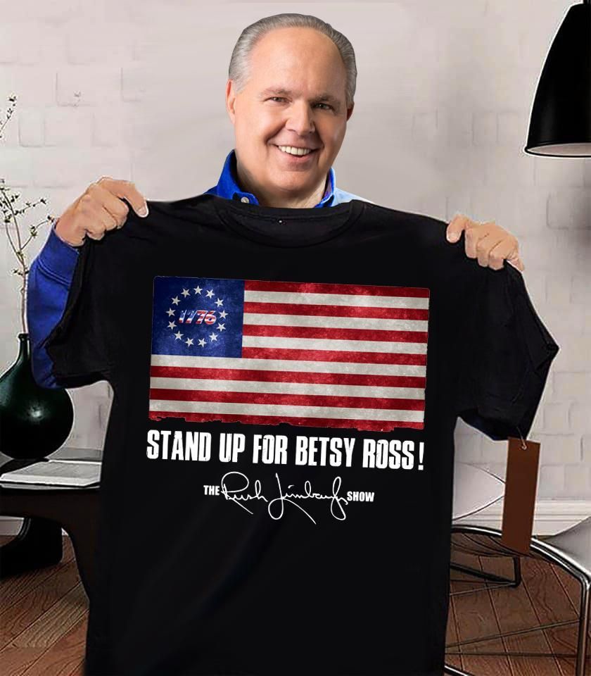 Stand Up For Besty Ross Rush Limbaug &hellip;
