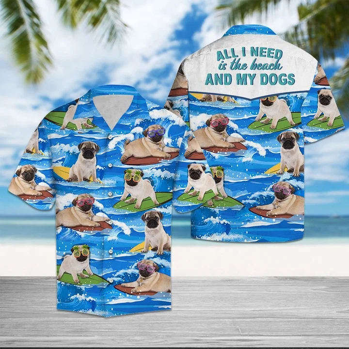 All I Need Is Pug Beach Abd My Dogs Pattern Hawaiian Shirt