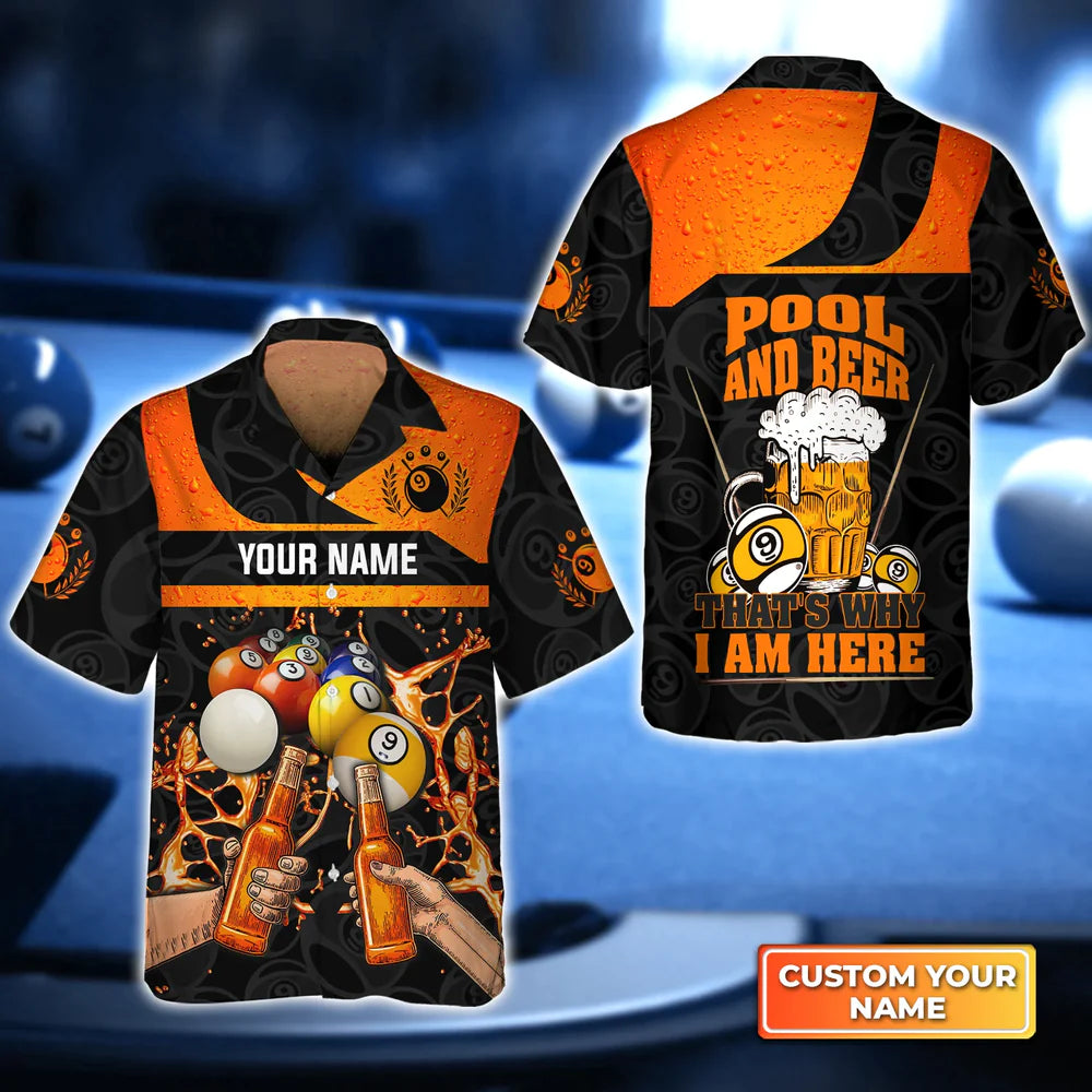 Pool And Beer That’S Why I Am Here 3D Hawaiian Shirt, Billiard Team Shirt, Billiard Shirt For Men And Women