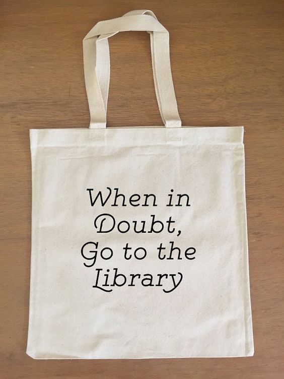 When In Doubt, Go To The Library Tote bag