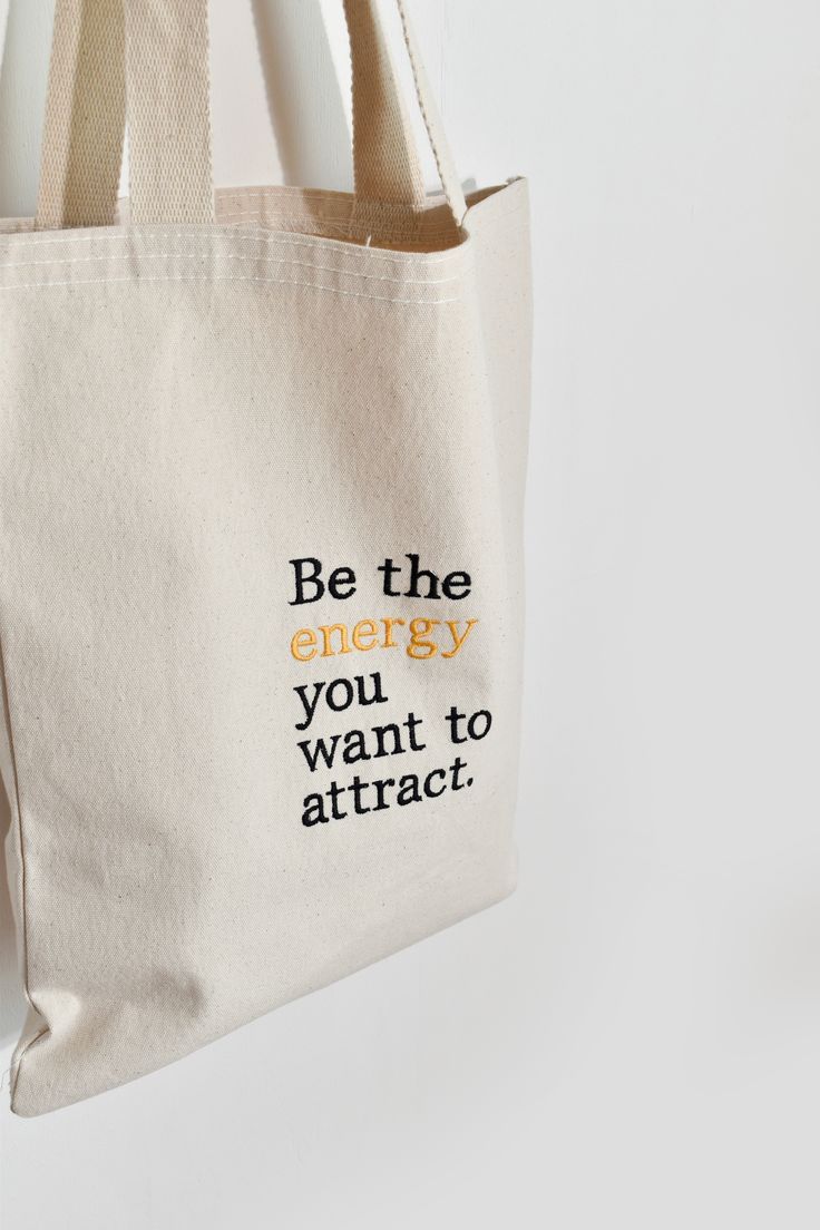 Be the energy you want to attract, Best Tote Bags Ideas, Cute Tote Bags Ideas, Tote Bag Design Ideas, Girls Tote Bag, Best Canvas Tote Bags Ideas