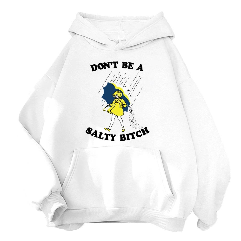 Don'T Be A Salty Bitch Funny Quote Shirt- Best Friend Gift- Gift For Girls Hoodie