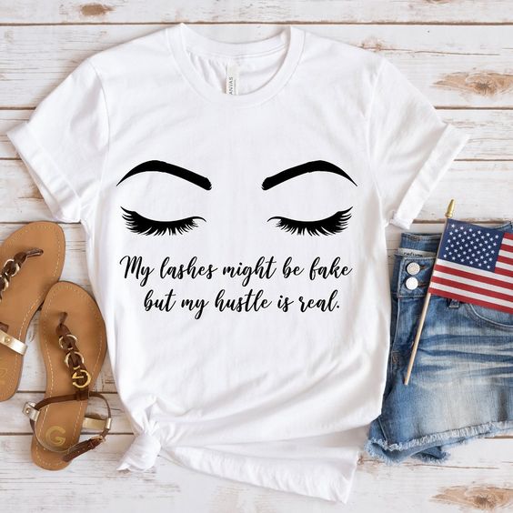 My Lashes Might Be Fake But My Hustl … fashionstation