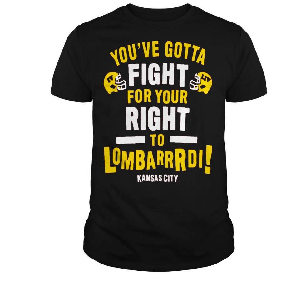 kansas city chiefs youre gotta fight right lambarrrdi shirt