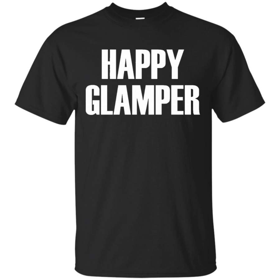 Happy Glamper - Happy Camper Quote T-Shirt