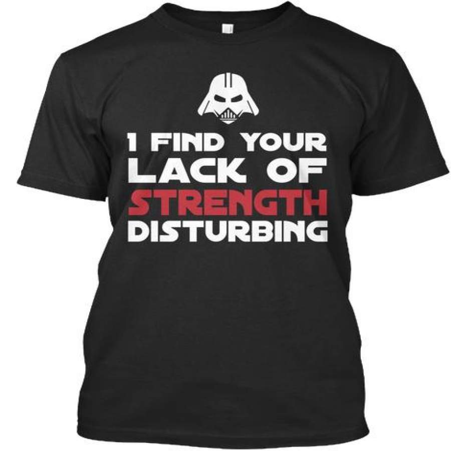I Find Your Lack Of Strength Disturb …