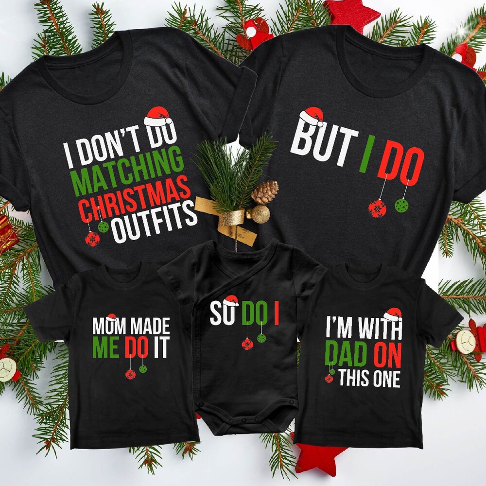 Christmas Family Matching Shirts, Family Men Funny Shirt, I Don'T Do Matching Christmas Outfits, But I Do Tee, Family Christmas Holiday Gift X Peckshirt Teeensemble