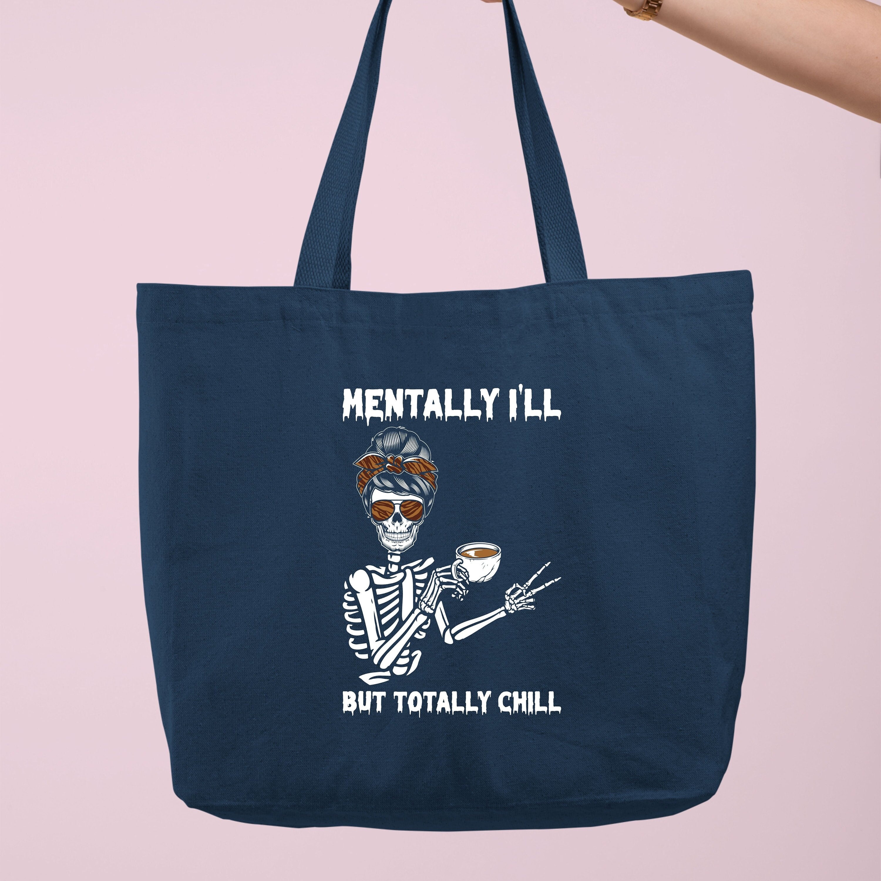 Coffee Skeleton Halloween Tote Bag, Mentally Ill But Totally Chill Tote Bag, Funny Skeleton Totebag, Canvas Tote Bag, Vintage Tote Bag