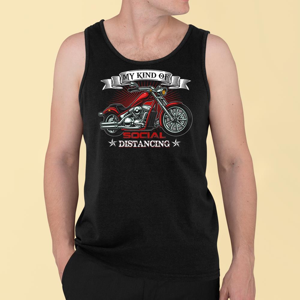 My Kind Of Social Distancing Funny Motorcycle Biker Quotes T-Shirt Tank Top