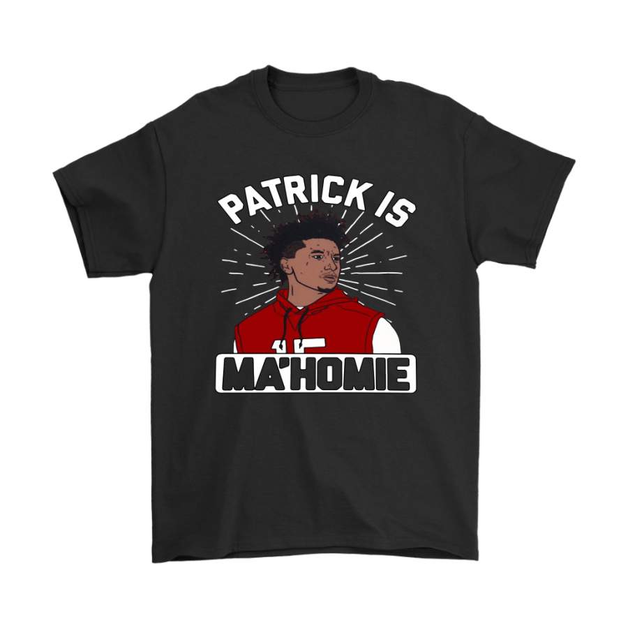 Patrick Is Ma’Homie Patrick Mahomes Kansas City Chief Shirts