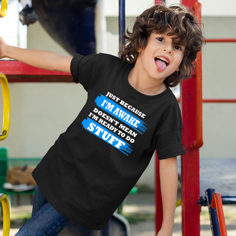 Just Because I'M Awake Funny Saying Quotes Shirt For Men T-Shirt Kids T Shirt
