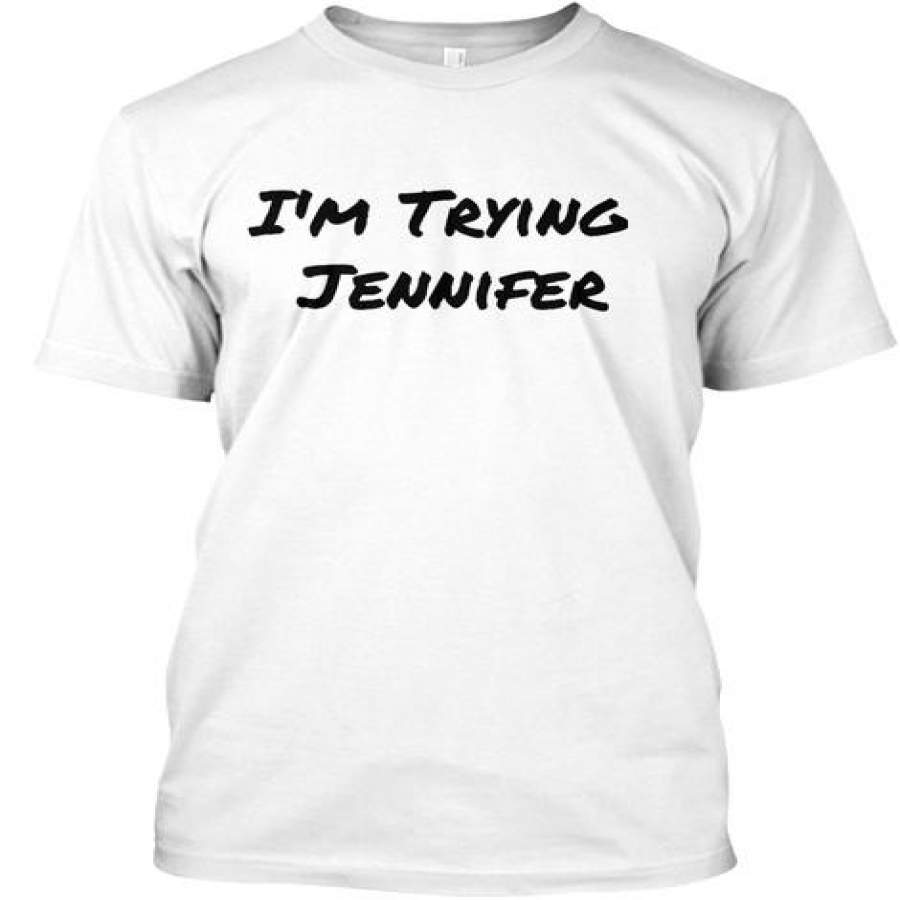 I’m Trying Jennifer Shirt Ultr &hellip;